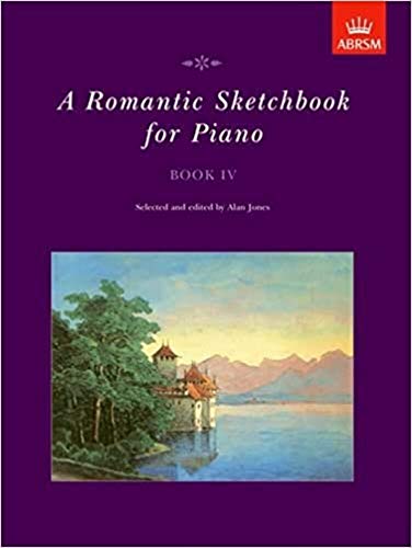 A Romantic Sketchbook for Piano, Book IV (Romantic Sketchbook for Piano (ABRSM))